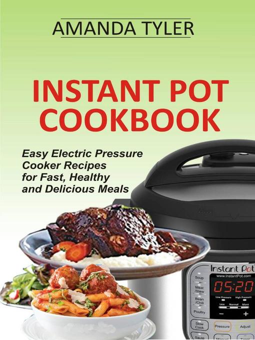 Title details for Instant Pot Cookbook by Amanda Tyler - Available